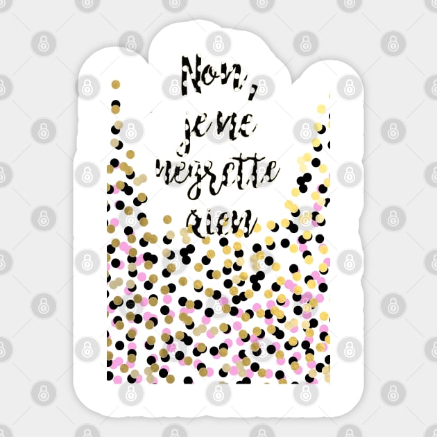 Non,  je ne  negrette  rien Sticker by LanaBanana